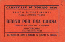 3946 " BIGLIETTO PER CARNEVALE DI TORINO- PIAZZA VITTORIO "BUONO X  AUTODROMO" ANNO 1956 " (6.50 X 10.00) - Tickets D'entrée