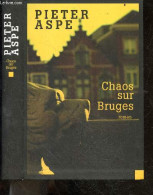 Chaos Sur Bruges - Roman - Pieter Aspe - Sandron Emmanuele (traduction) - 2009 - Other & Unclassified