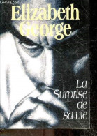 La Surprise De Sa Vie - Elizabeth George, Dominique Wattwiller - 1998 - Otros & Sin Clasificación