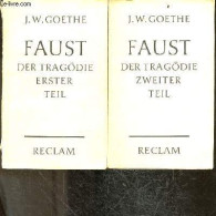 Faust, Der Tragodie In Funf Akten - Erster Teil + Zweiter Teil - Lot De 2 Volumes : Tome I + Tome II - GOETHE J.W. - 0 - Other & Unclassified