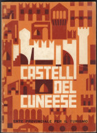 CASTELLI DEL CUNEESE - 1965 Circa - A Cura Dell'Ente Provinciale Per Il Turismo Con Illustrazioni A Colori - Geschichte, Biographie, Philosophie