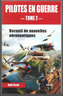 PILOTES EN GUERRE.  TOME 2.  AVION. 2018. - Aerei