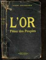 L'or Fleau Des Peuples - "gold, Die Geissel Der Volker" - HOCHHEIMER ALBERT-  Henri Daussy - 1957 - Other & Unclassified