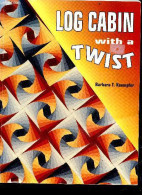 Log Cabin With A Twist - Barbara T. Kaempfer - 1995 - Language Study