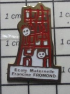 715B Pin's Pins / Beau Et Rare / ADMINISTRATIONS / ECOLE MATERNELLE FRANCINE FROMOND - Administración