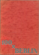 Deutschland - 100 X Berlin 1929 - Von L. Willinger - 100 Seiten Mit 100 Abbildungen - Text Deutsch Französisch Englisch - 5. Wereldoorlogen