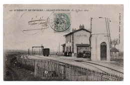 89 AILLANT SUR THOLON Auxerre Environs - La Gare - Série Toulot N° 230 - 1906 - Wagon - Animée - Aillant Sur Tholon