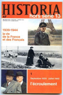 HISTORIA N° 13 HORS SERIE  1969 Histoire 1939 1944 La Vie De La France Et Des Français Septembre 39 Juillet 40 Guerre - Geschiedenis