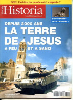 HISTORIA N° 672 Histoire Dossier Depuis 2000 Ans Terre De Jesus à Feu Et à Sang - History