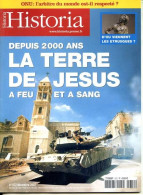 HISTORIA N° 672 Histoire Dossier Depuis 2000 Ans Terre De Jesus à Feu Et à Sang - Geschiedenis