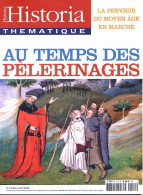 HISTORIA Thematique N° 112 Histoire  AU TEMPS DES PELERINAGES St Jacques Copostelle , Mont St Michel Rocamadour - Storia