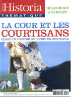 HISTORIA Thematique N° 111 Histoire  LA COUR ET LES COURTISANS , France Les Présidents - Storia