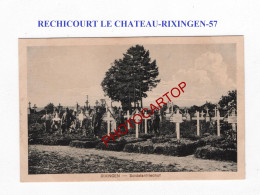 RECHICOURT LE CHATEAU-RIXINGEN-57-Tombes Allemandes-Cimetière-CARTE Imprimee Allemande-GUERRE 14-18-1 WK-FRANCE- - Cimetières Militaires