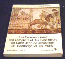 Les Commanderies Des Templiers Et Des Hospitaliers De Saint-Jean De Jérusalem En Saintonge Et En Aunis - Poitou-Charentes