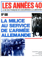 LES ANNEES 40 N° 68 La Milice , Georges Mandel Assassiné , Libération Caen , Liberation Mortain , Histoire Guerre - Geschichte