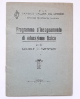 Opuscolo Programma D'insegnamento Di Educazione Fisica Per Le Scuole Elementari P.N.F Gioventù Italiana Del Littorio - Guerre 1939-45