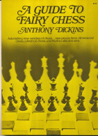 Chess - A Guide To Fairy Chess 1971 - Anthony Dickins - Sport