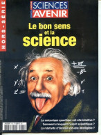 Sciences Et Avenir N° 132 Hors Série 2002 Bon Sens Et La Science Relativité Einstein , Mécanique Cantique , Esprit Scien - Ciencia