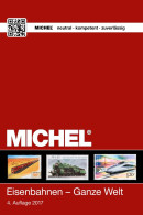 MICHEL Motivkatalog Eisenbahnen - Ganze Welt 2017/2018 - Otros & Sin Clasificación