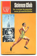 Revue SCIENCE CLUB 1964 N° 7 Le Corps Humain Ses Possibilités - Science