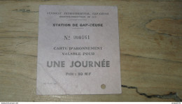 Carte D'abonnement Pour Une Journee, SKI, Station De GAP CEUSE   ........... 14456e - Tickets D'entrée