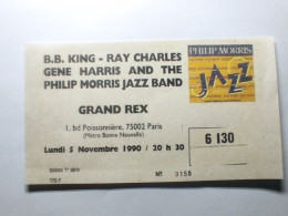 Ticket D'entrée Pour B.B. KING - RAY CHARLES - GENE HARRIS AND THE PHILIP MORRIS JAZZ BAND Le 5 Novembre 1990 GRAND REX - Tickets D'entrée