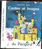 Contes Et Images Du Perigord - GALET JEAN LOUIS- GRING - MAURICE ALBE - 1964 - Racconti