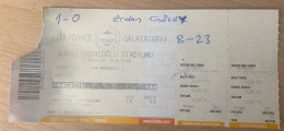 FENERBAHCE - GALATASARAY  ,MATCH TICKET ,2005 - Tickets D'entrée