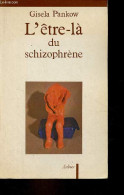 L'être-là Du Schizophrène - Contributions à La Méthode De Structuration Dynamique Dans Les Psychoses. - Pankow Gisela - - Gezondheid