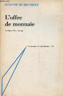 L'offre De Monnaie - Critique D'un Concept - Collection " économie Et Socialisme N°14 ". - De Brunhoff Suzanne - 1976 - Economie