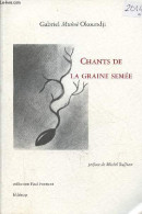 Chants De La Graine Semée - Collection Paul Froment N°57 - Dédicace De L'auteur. - Mwènè Okoundji Gabriel - 2014 - Libros Autografiados