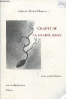 Chants De La Graine Semée - Collection Paul Froment N°57 - Dédicace De L'auteur. - Mwènè Okoundji Gabriel - 2014 - Libri Con Dedica