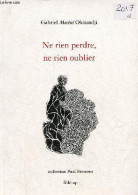 Ne Rien Perdre, Ne Rien Oublier - Collection Paul Froment N°64 - Dédicace De L'auteur. - Mwènè Okoundji Gabriel - 2017 - Livres Dédicacés