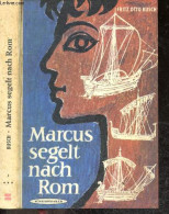 Marcus Segelt Nach Rom - FRITZ OTTO BUSCH - 1962 - Sonstige & Ohne Zuordnung