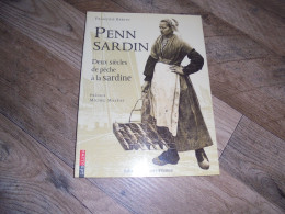 PENN SARDIN 2 Siècles De Pêche à La Sardine Régionalisme France Marin Marine Pêcheur Bretagne Vendée Atlantique - Barco