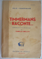 TIMMERMANS RACONTE ... Felix Timmermans Lier - Introduction Et Traduction Camille Melloy - Auteurs Belges