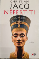Néfertiti Christian Jacq XO Editions +++TRES BON ETAT+++ - Historique