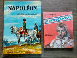 Livre Géant NAPOLEON Raconté à Tous Les Enfants1969 Fernand NATHAN Raoul Guillaume + Le Petit CAPORAL  1976 TOURET - Sin Clasificación