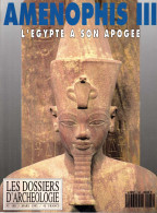 Amenophis III - Les Dossiers De L'Archéologie - 1993 - Arqueología