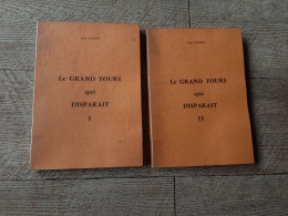 Le Grand Tours Qui Disparait Denis Jeanson 2 Tomes 1978 Touraine - Pays De Loire