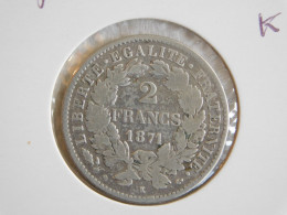 France 2 Francs 1871 Petit K  CÉRÈS, AVEC LÉGENDE (761) - 2 Francs