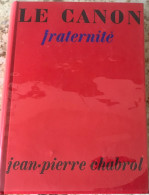 Livre Le Canon Fraternité De Jean Pierre Chabrol - Históricos