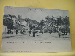 40 2605 CPA PRECURSEUR - 40 PEYREHORADE - PLACE DU SABLOTE ET VUE DU CHATEAU D'APREMONT - ANIMATION - Peyrehorade