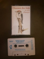 K7 Audio : Oiseaux Des Bois Et Champs - Cassette