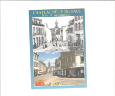 CHATEAUNEUF DU FAOU  MULTIVUES  HIER ET AUJOURDHUI    ****     RARE     A  SAISIR *** - Châteauneuf-du-Faou