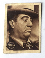 Chromo Rare - Acteur Raimu - Cigarettes MELIA Alger - Melia