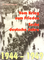 Jaeger, Dr. H., Vom Krieg Zum Frieden. Sechs Deutsche Jahre. 1944-1949. 173 S. - Altri & Non Classificati