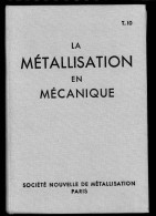 La Métallisation En Mécanique - Livre De La Société Nouvelle De Métallisation Paris - Bricolage / Technique