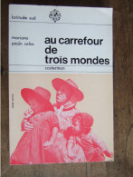 AU CARREFOUR DE TROIS MONDES  / MARIANO PICON SALAS / 1964 - Autres & Non Classés