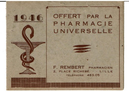 LILLE (59 )-CALENDRIER PUBLICITARE De 1946 Offert Par La PHARMACIE UNIVERSELLE - REMBERT Pharmacien à LILLE - VOIR SCANS - Petit Format : 1941-60